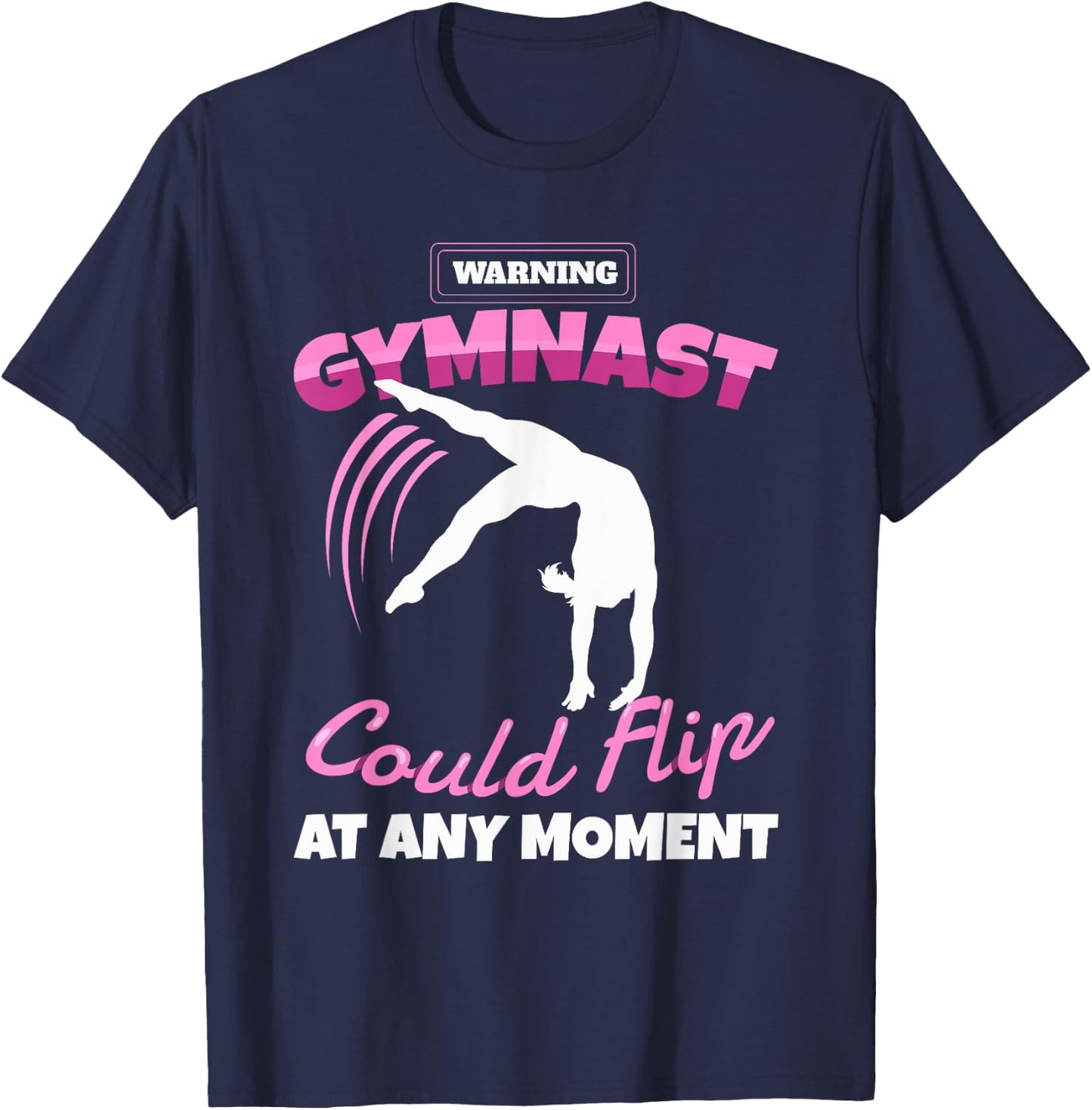 Funny Gymnastics Quote Sport For Youth Women Teens Warning Gymnast Could Flip At Any Moment Gift Girls Kids Modern Black Short Sleeve Small T-Shirt - T-Shirt | Navy