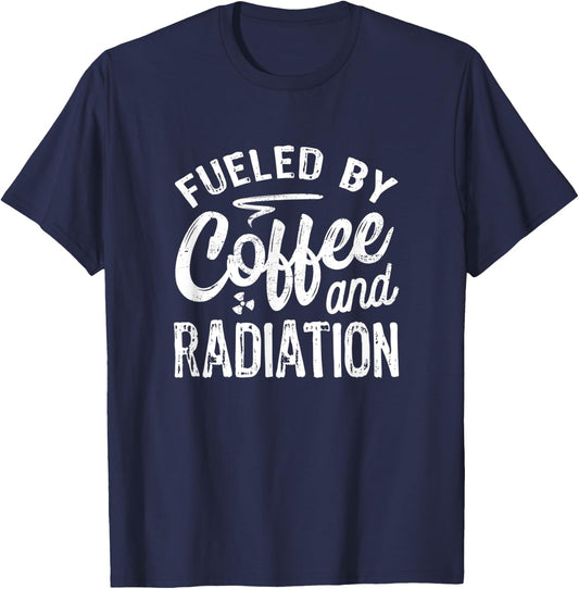 Fueled By Coffee And Radiation, Funny X-Ray Tech T-Shirt - T-Shirt | Navy