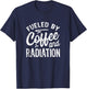 Fueled By Coffee And Radiation, Funny X-Ray Tech T-Shirt - T-Shirt | Navy