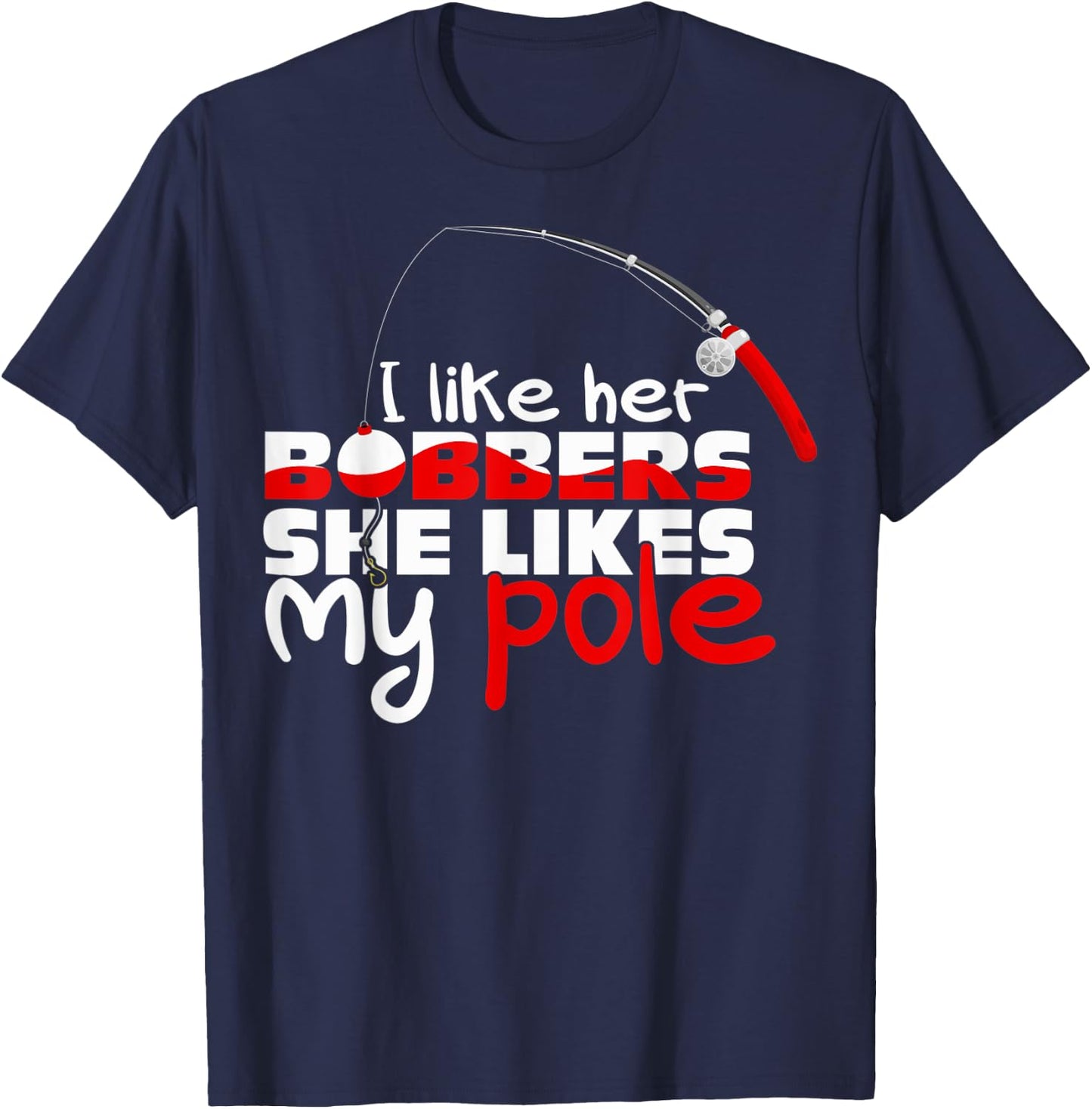 Funny I Like Her Bobbers She Likes My Pole Couple Matching T-Shirt - T-Shirt | Navy