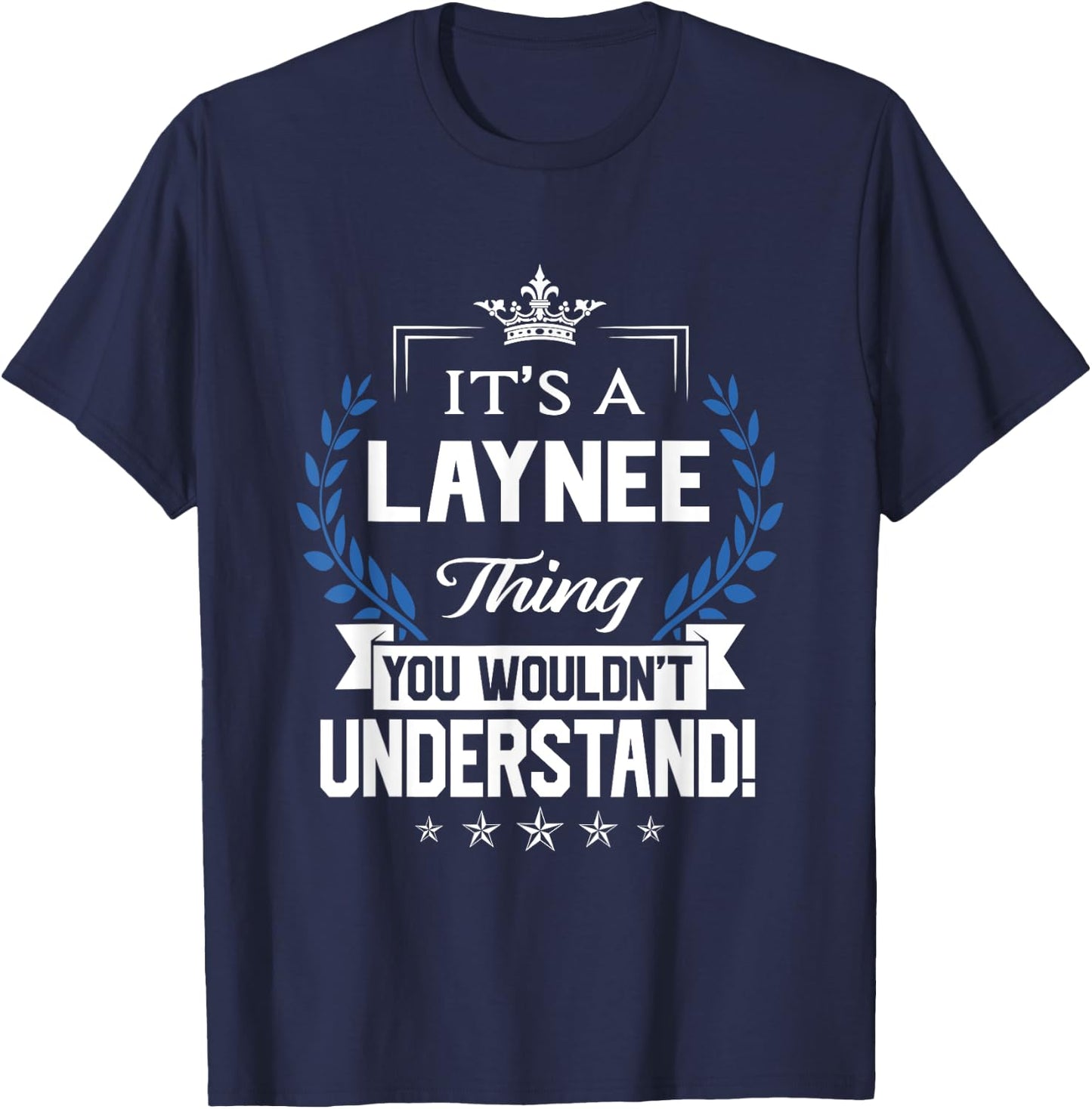 Laynee Name - Laynee Thing Name You Wouldn't Understand T-Shirt - T-Shirt | Navy