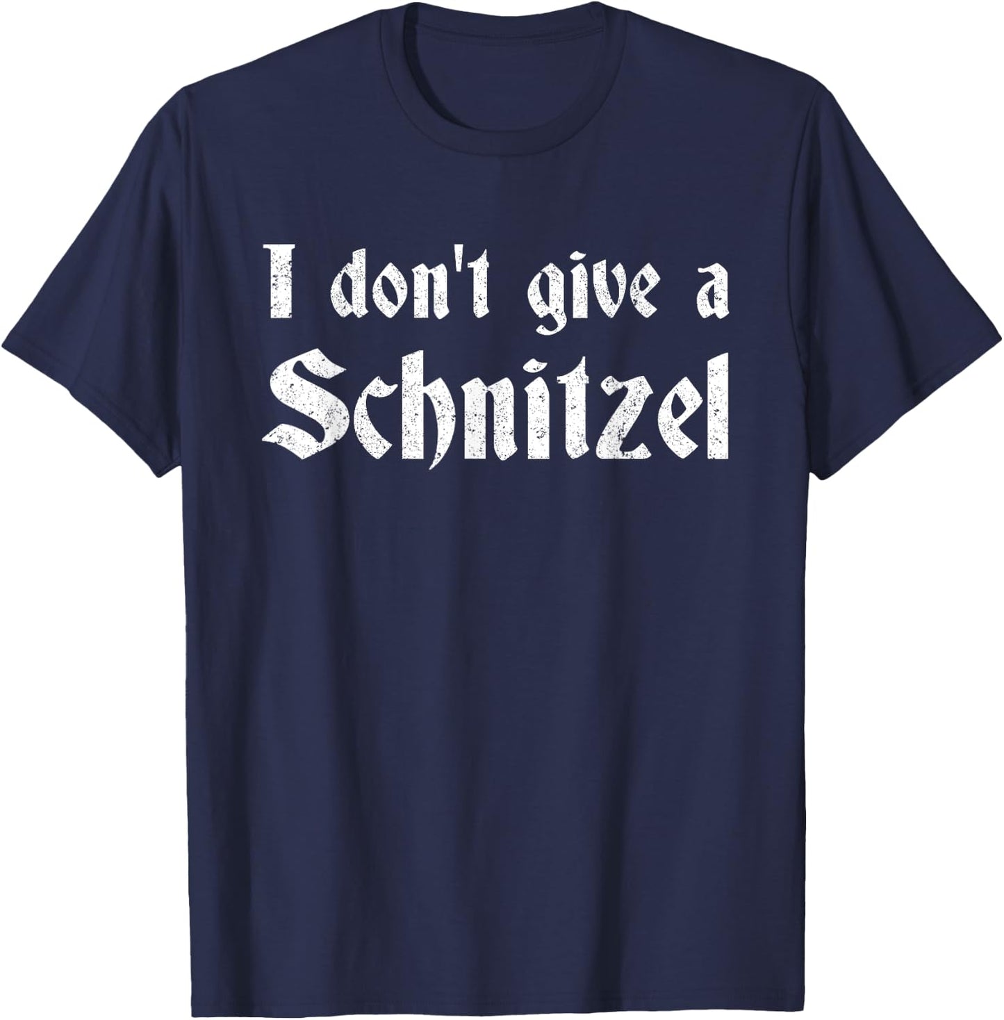 German Beer Quotes Oktoberfest I Don't Give A Schnitzel T-Shirt - T-Shirt | Navy