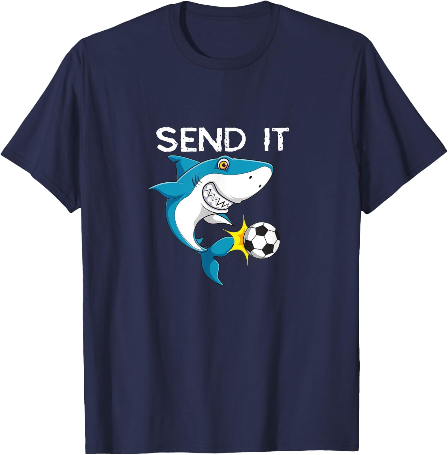 Funny soccer sayings shark player quote Send it T-Shirt - T-Shirt | Navy