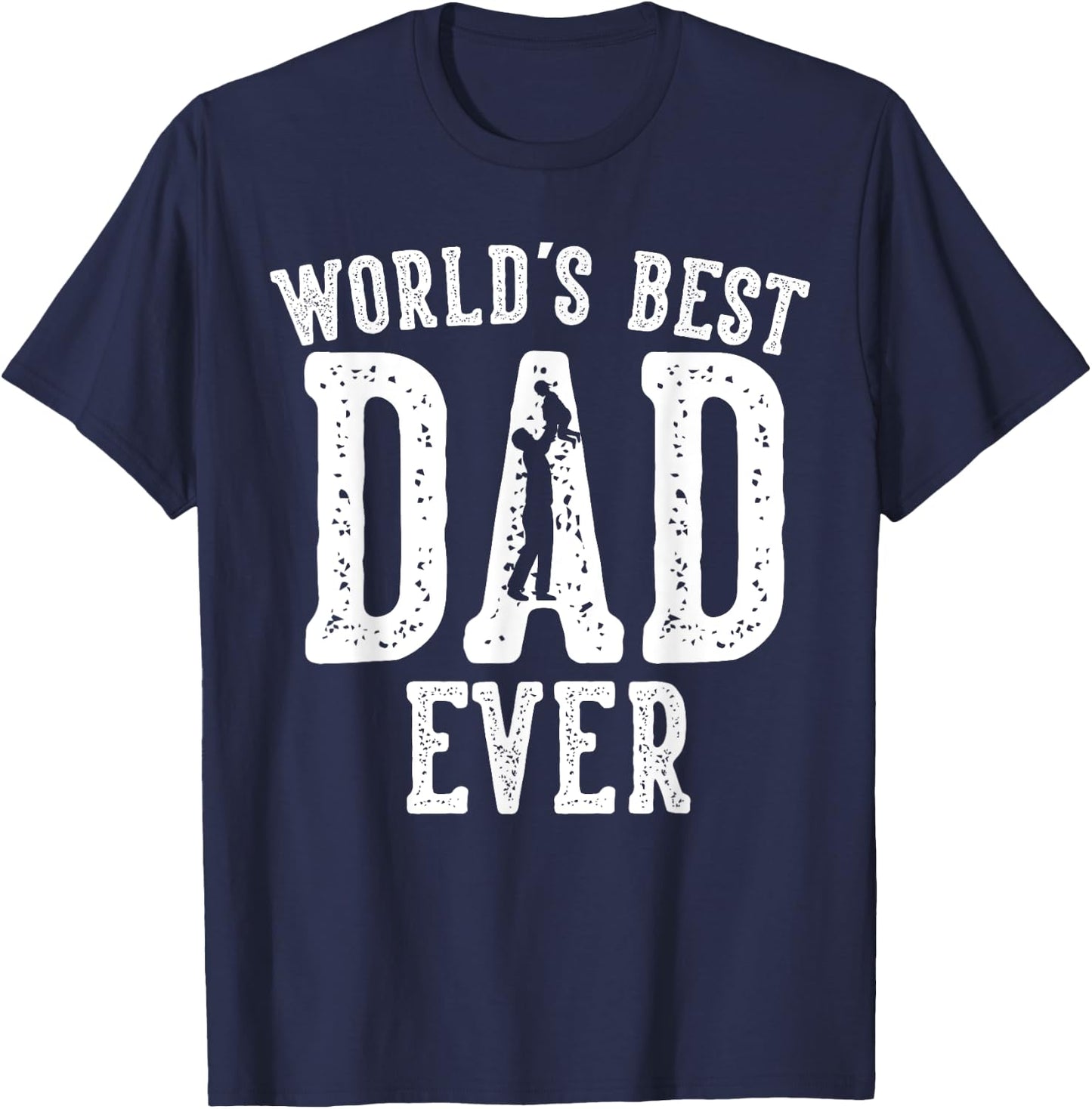 World's Best Dad Ever Gifts Funny Father's Day Daddy T-Shirt - T-Shirt | Navy