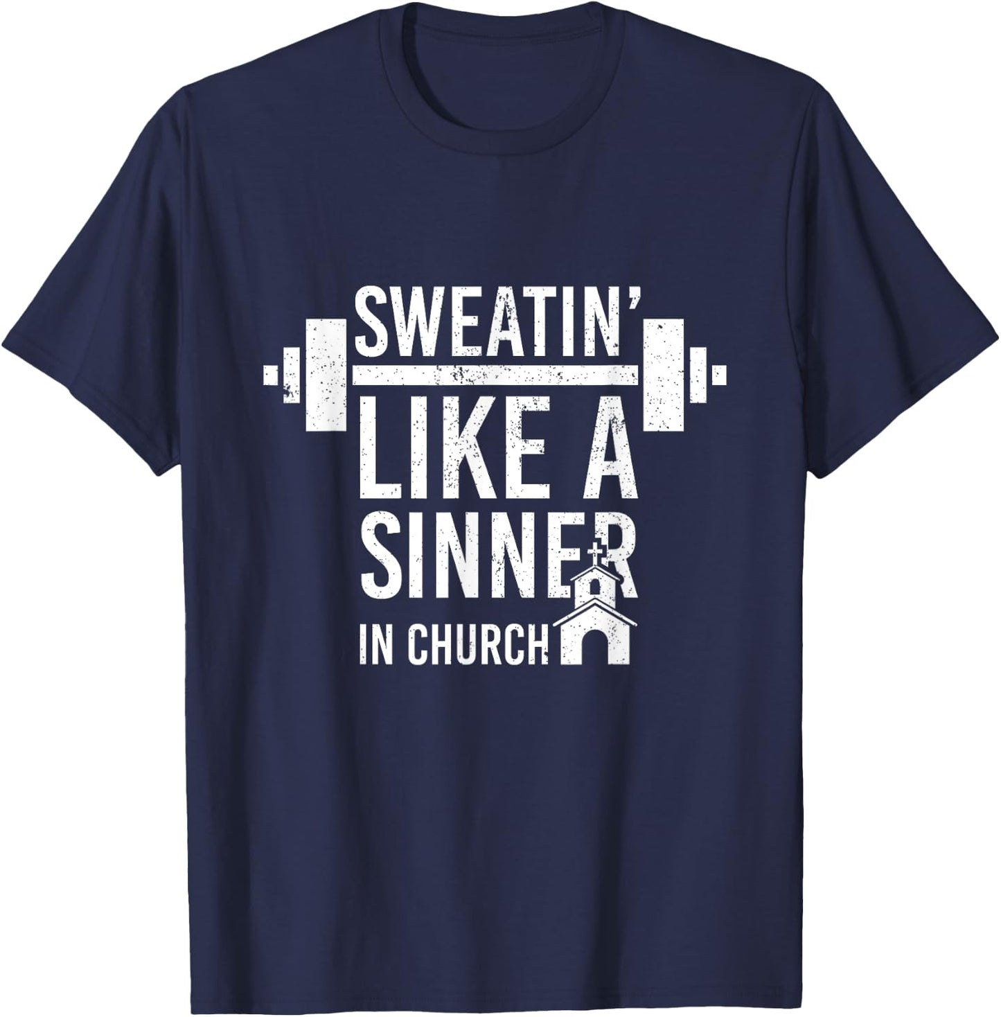 Sweating Like A Sinner In Church Funny Gym Workout Gift T-Shirt - T-Shirt | Navy