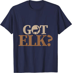 Hunter funny Quote got elk T-Shirt - T-Shirt | Navy