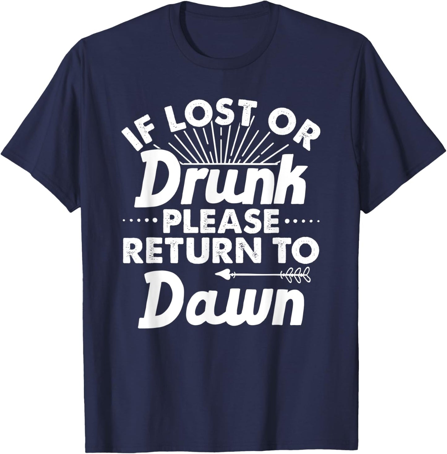 If Lost Or Drunk Please Return To DAWN Gift Name Women T-Shirt - T-Shirt | Navy