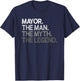Mayor Gift The Man Myth Legend T-Shirt - T-Shirt | Navy