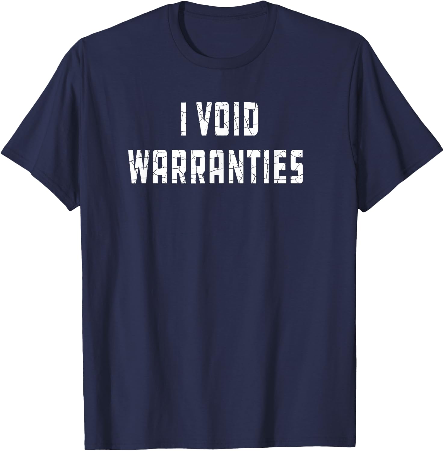I Void Warranties Joke Mechanic Engineer Garage Funny T-Shirt - T-Shirt | Navy