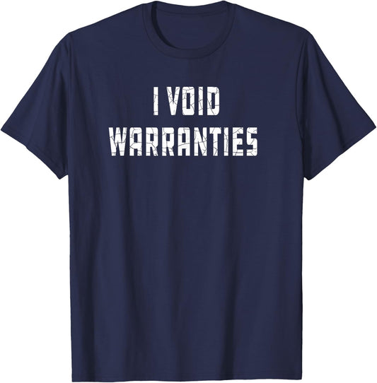 I Void Warranties Joke Mechanic Engineer Garage Funny T-Shirt - T-Shirt | Navy