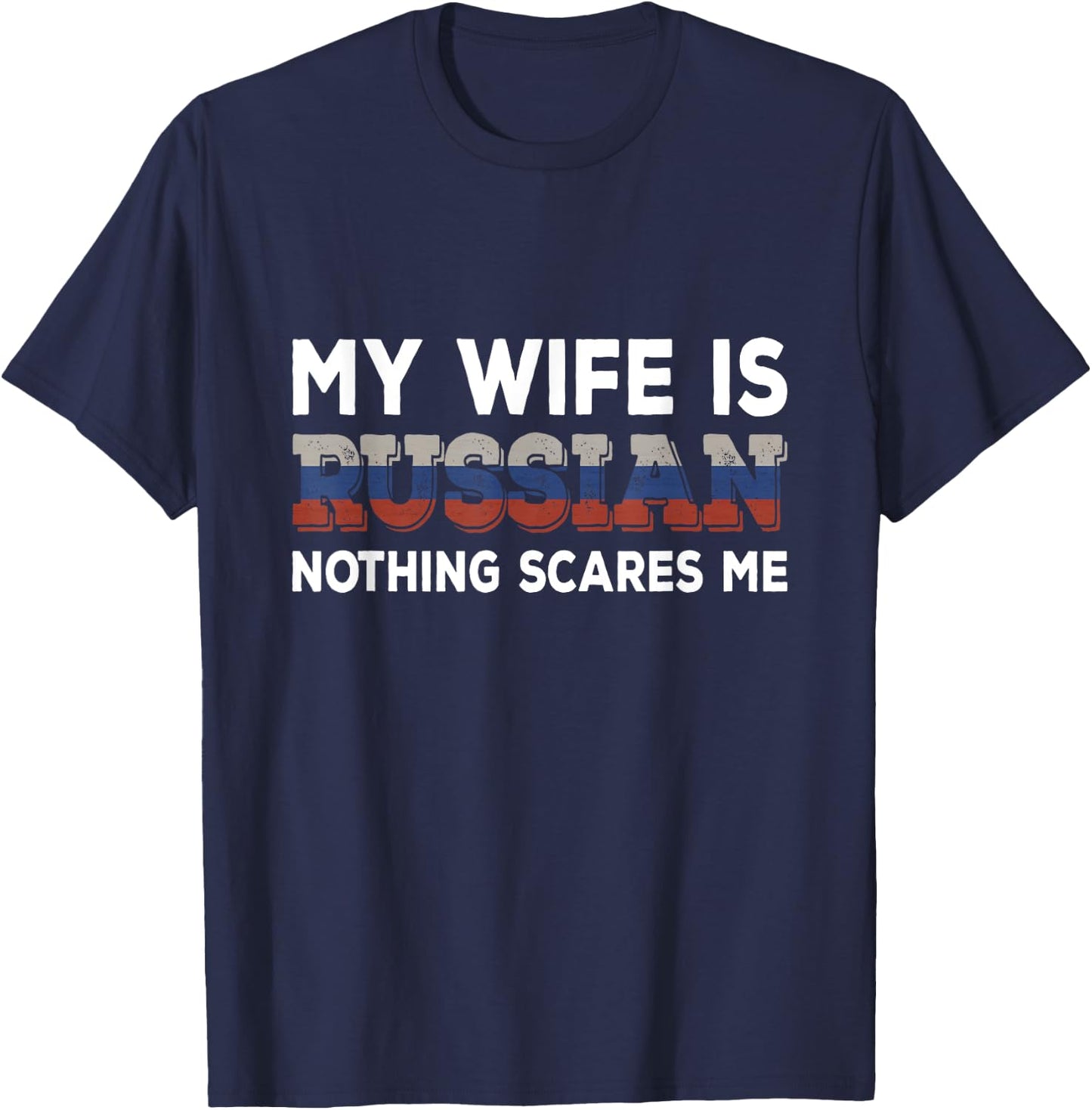 Meine Frau ist Russisch Nichts macht mir Angst Husband T-Shirt - T-Shirt | Navy