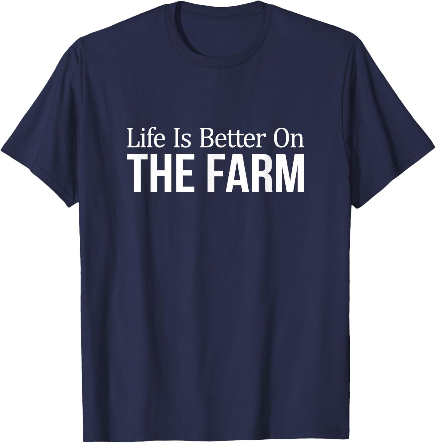 Life Is Better On The Farm T-Shirt - T-Shirt | Navy