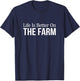 Life Is Better On The Farm T-Shirt - T-Shirt | Navy