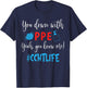 You Down With PPE Yeah You Know Me CCHT Life Funny T-Shirt - T-Shirt | Navy