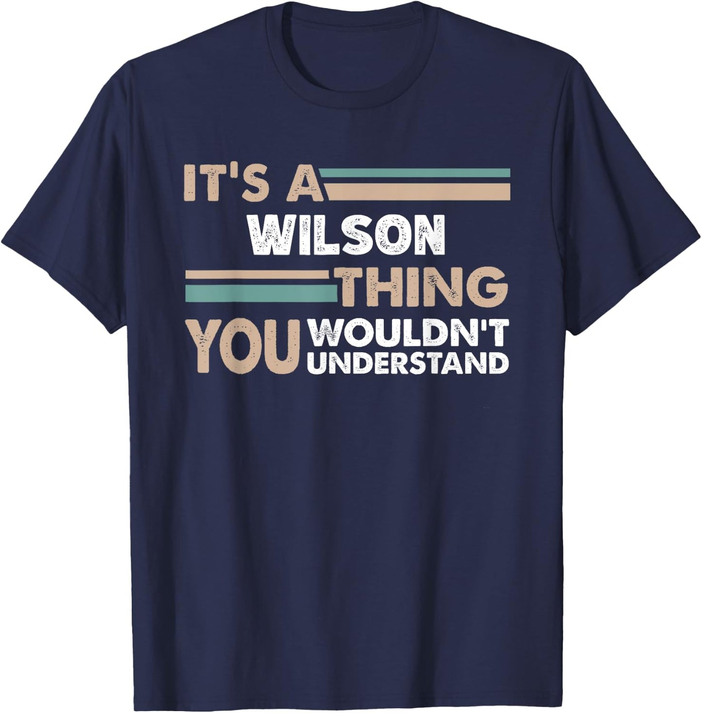 It's A Wilson Thing You Wouldn't Understand Family Name T-Shirt - T-Shirt | Navy