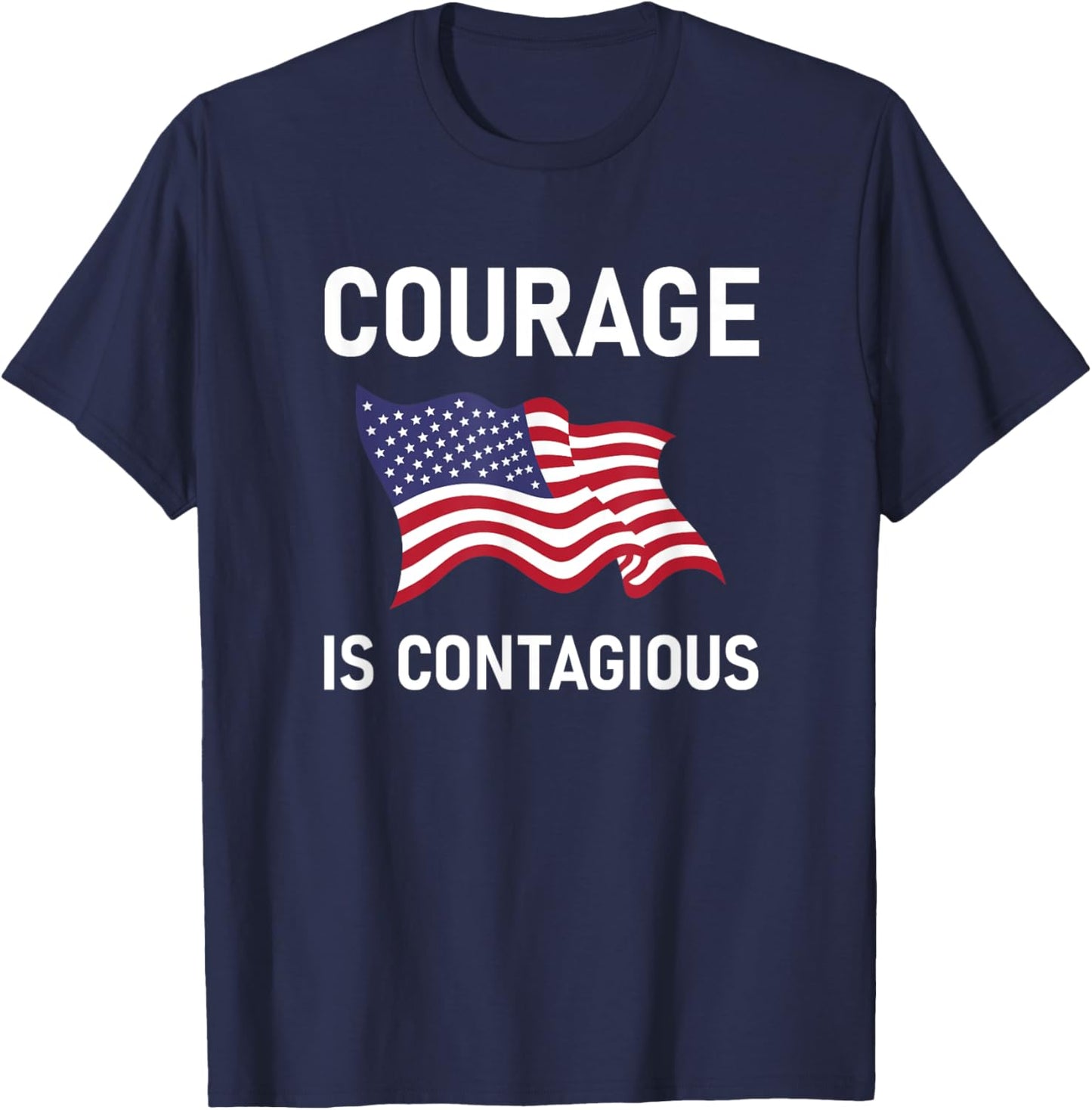 Courage Is Contagious, Life Quotes T-Shirt - T-Shirt | Navy