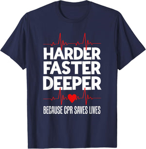 Harder Faster Deeper Because CPR Saves Lives Funny Nurse Ess T-Shirt - T-Shirt | Navy