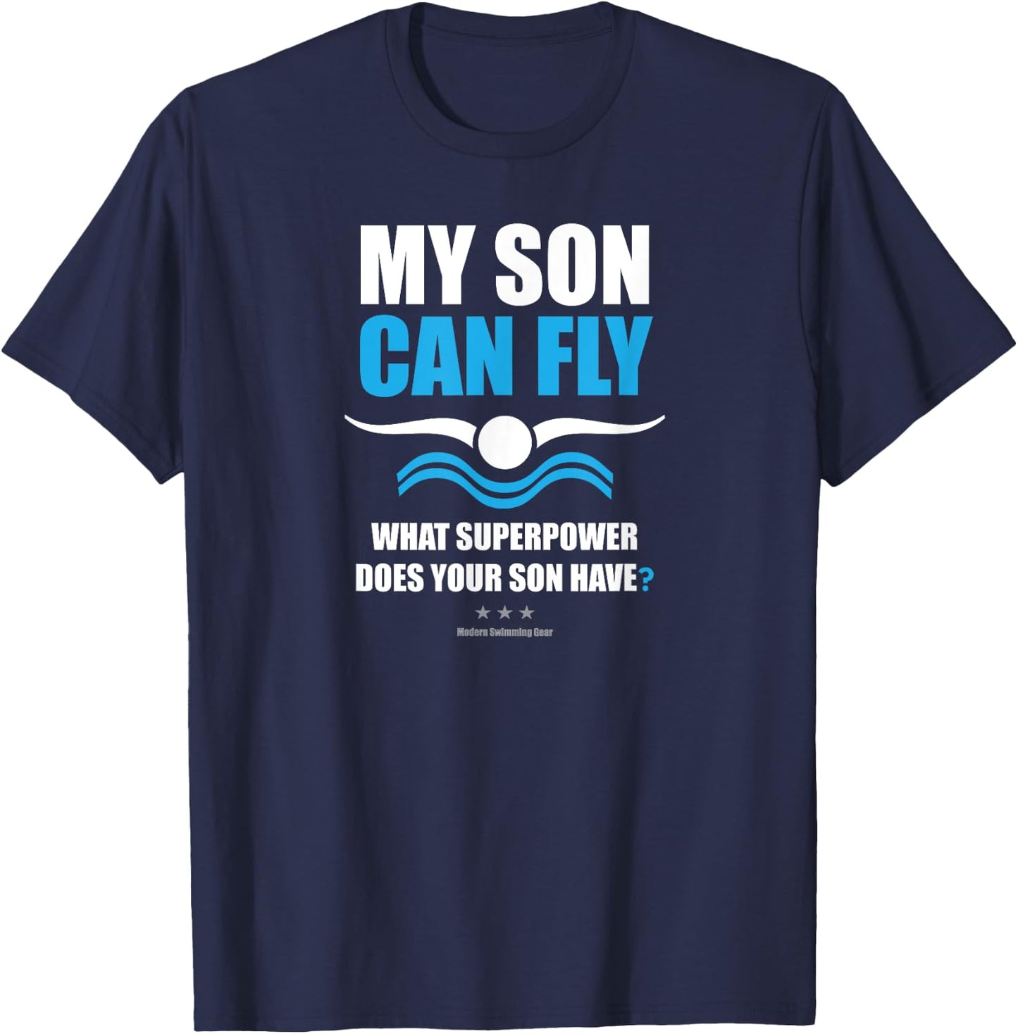 My Son Can Fly Superpower | Mom Dad Swim Team Parent T-Shirt - T-Shirt | Navy