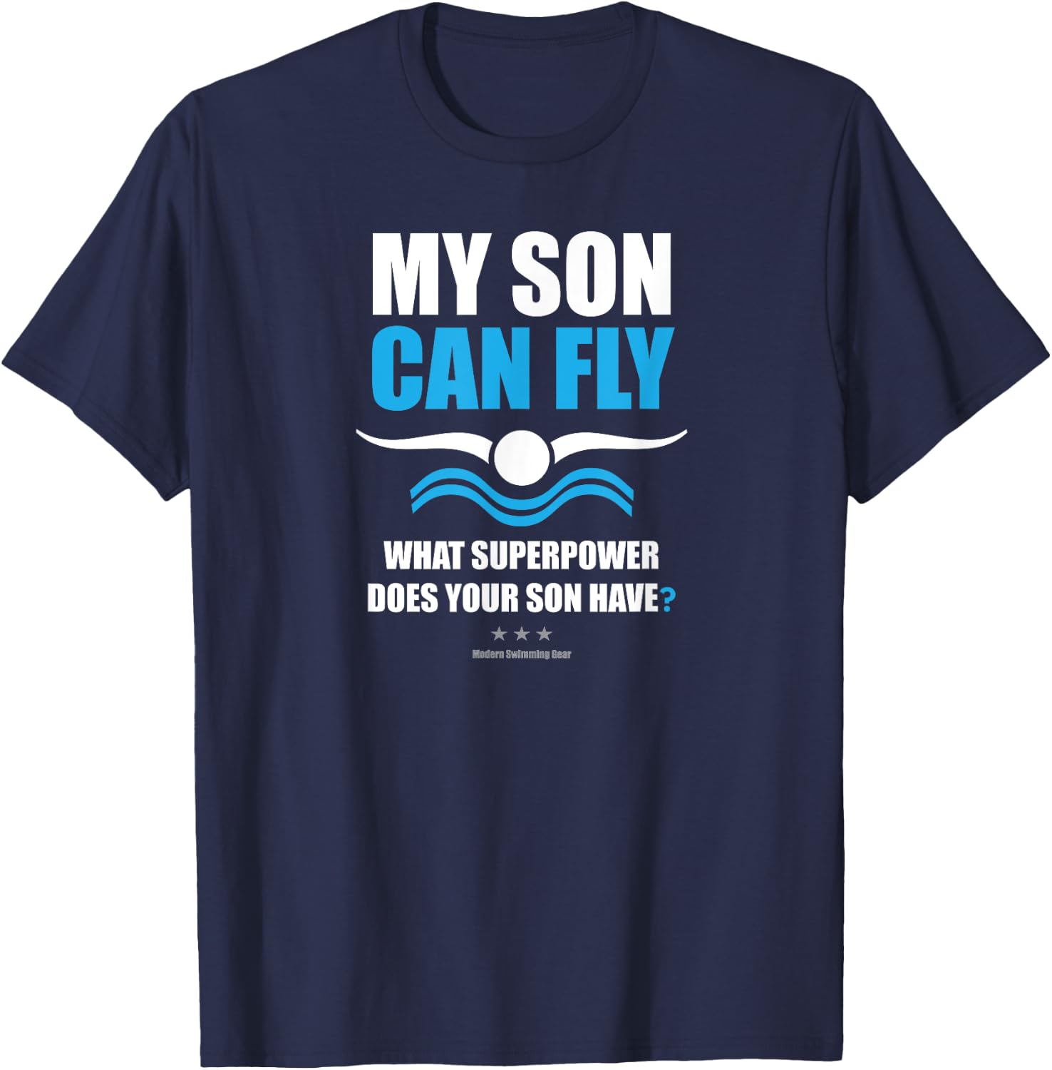 My Son Can Fly Superpower | Mom Dad Swim Team Parent T-Shirt - T-Shirt | Navy