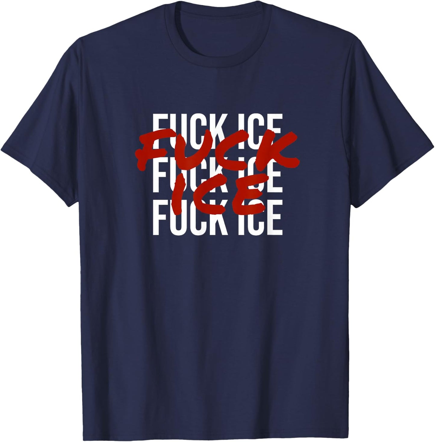 Fuck ICE Protest & Resist Support Immigrants T-Shirt - T-Shirt | Navy