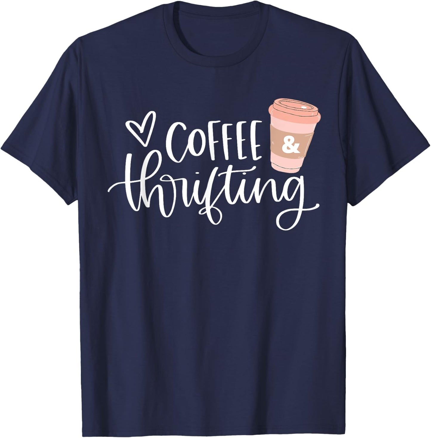 Coffee and Thrifting Cute Shopping Retail Therapy Top T-Shirt - T-Shirt | Navy