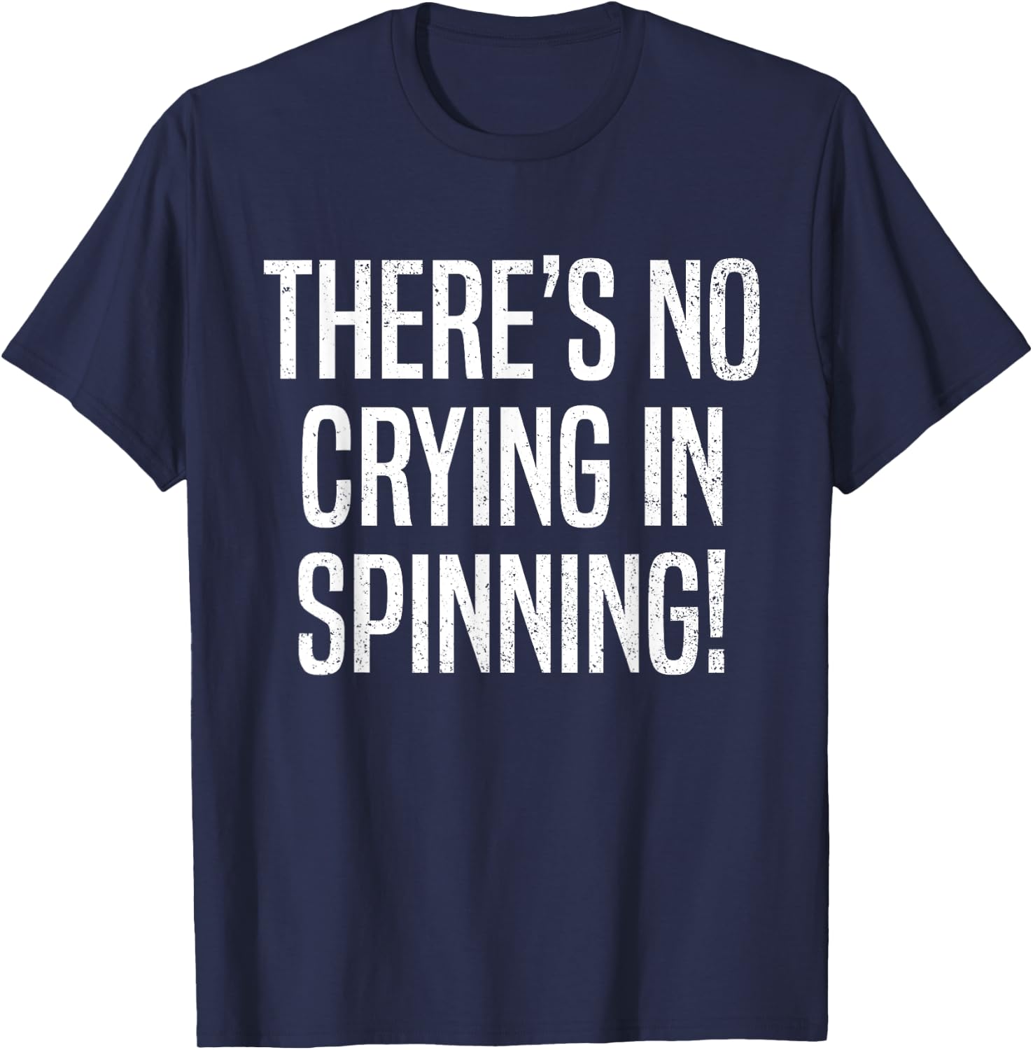 There's No Crying in Spinning Funny Spin Class Gym Cycling T-Shirt - T-Shirt | Navy