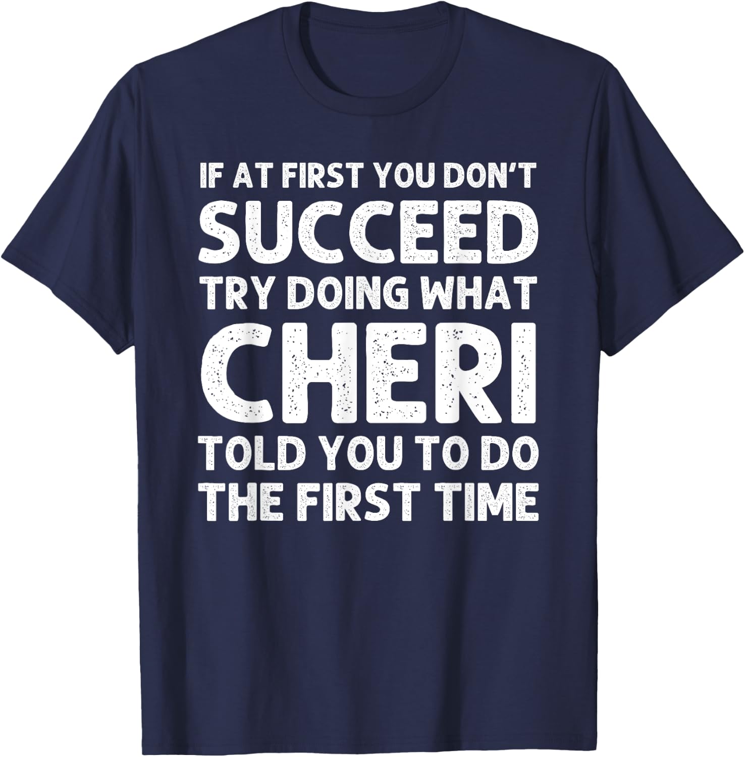 CHERI Name Personalized Birthday Funny Christmas Joke T-Shirt - T-Shirt | Navy