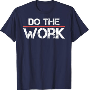 Do The Work Motivational Shirt- Positive Inspirational Quote T-Shirt - T-Shirt | Navy