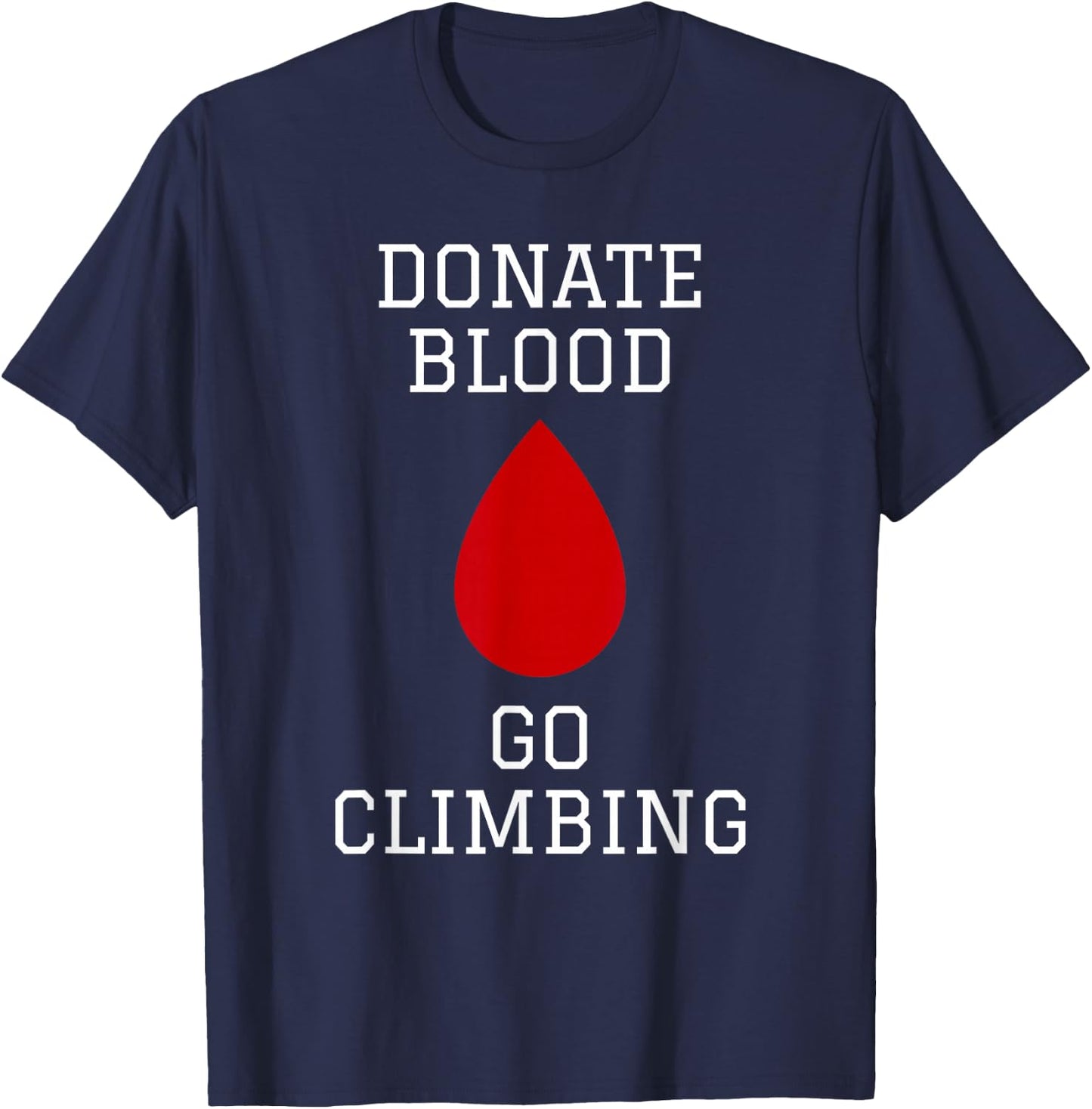 Rock Climbing Mountain Climber Bouldering I Donate Blood T-Shirt - T-Shirt | Navy