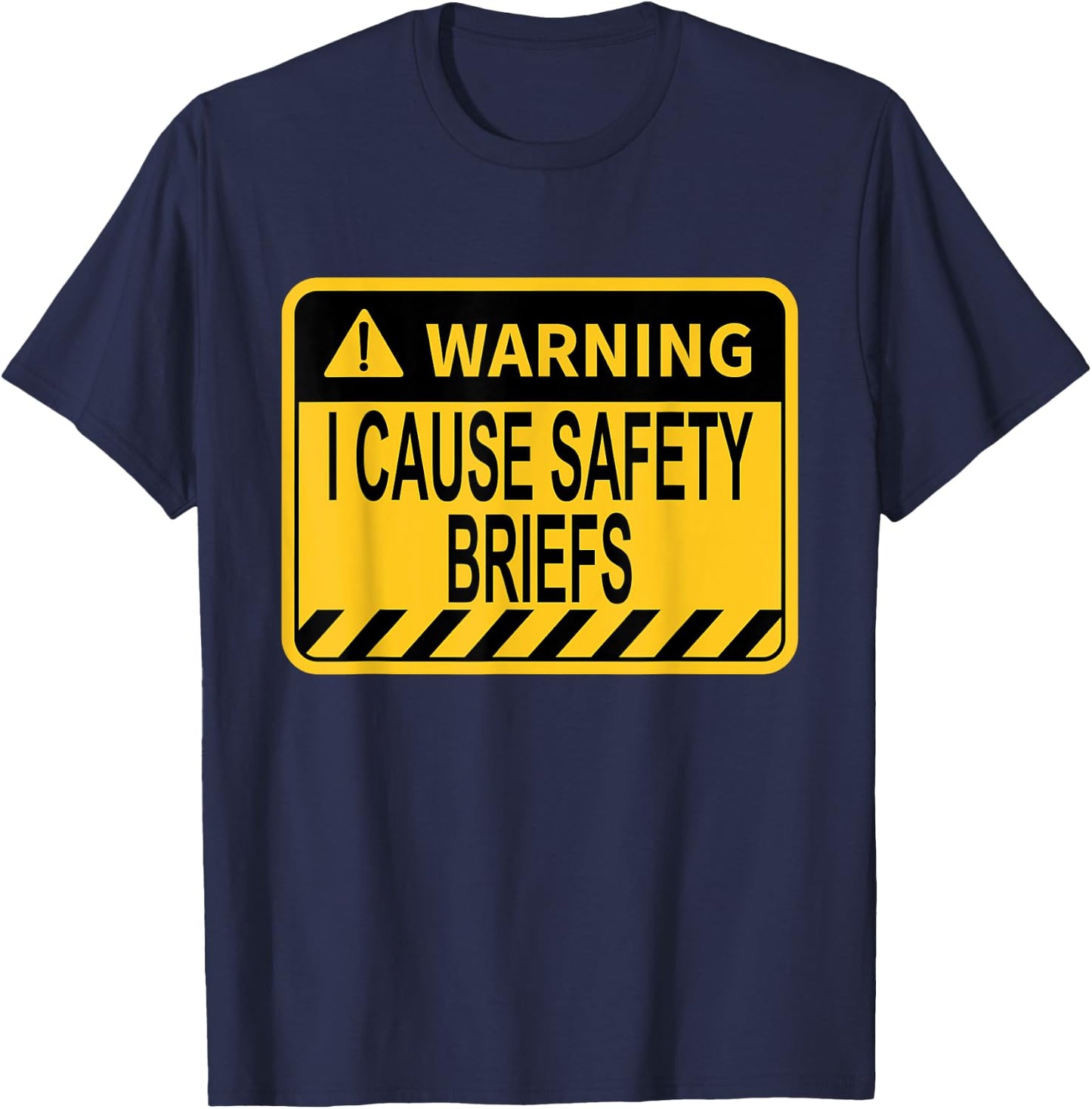 Warning I Cause Safety Briefs Funny EMS Fire Military T-Shirt - T-Shirt | Navy