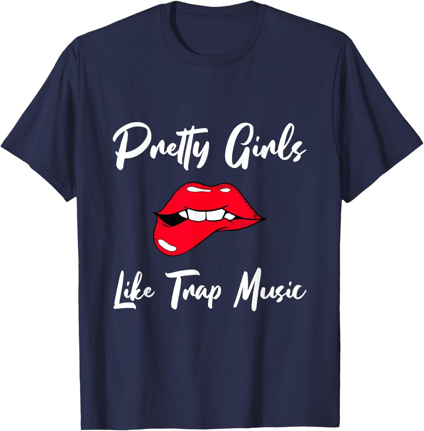 Pretty Girls Like Trap Music T-Shirt - T-Shirt | Navy