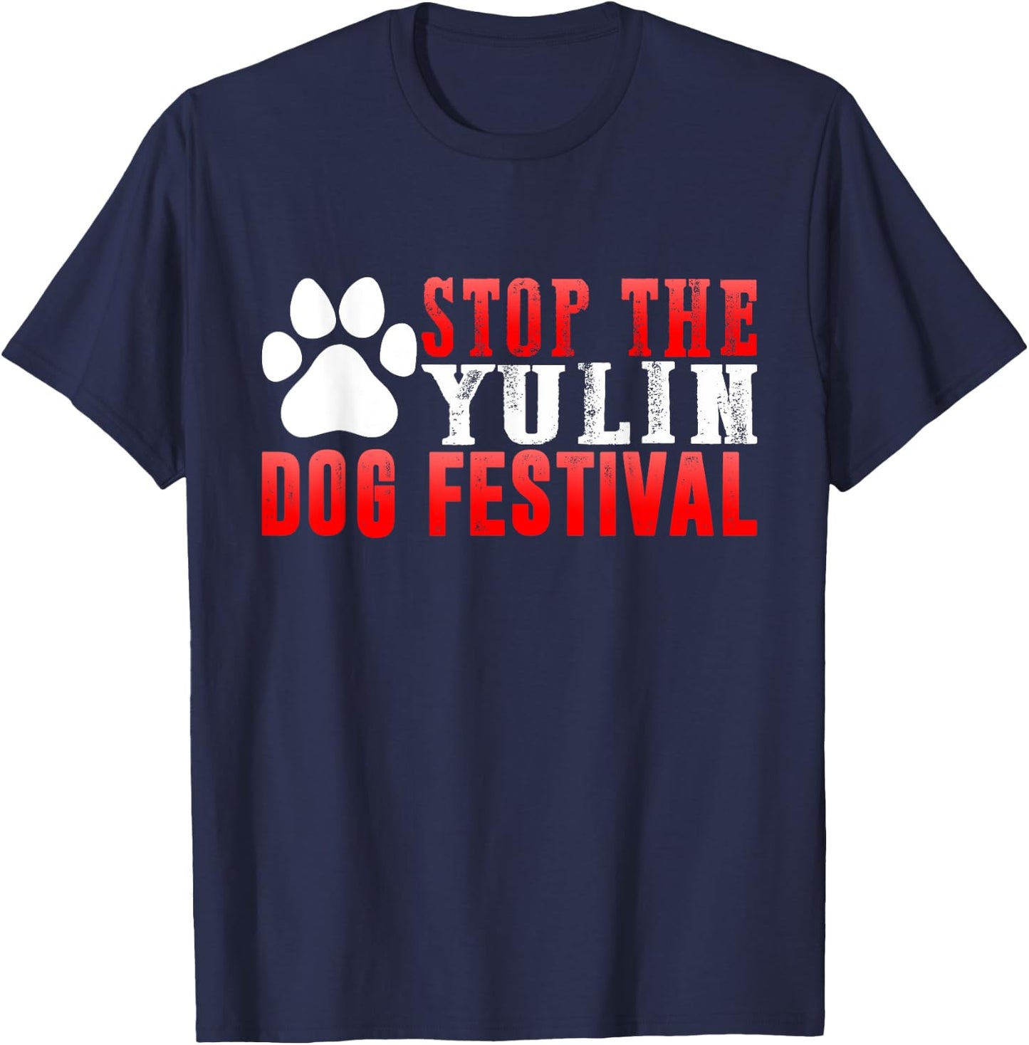 Stop The Yulin Dog Meat Festival Save Animal Rights Chinese Men Women Kids T-Shirt - T-Shirt | Navy