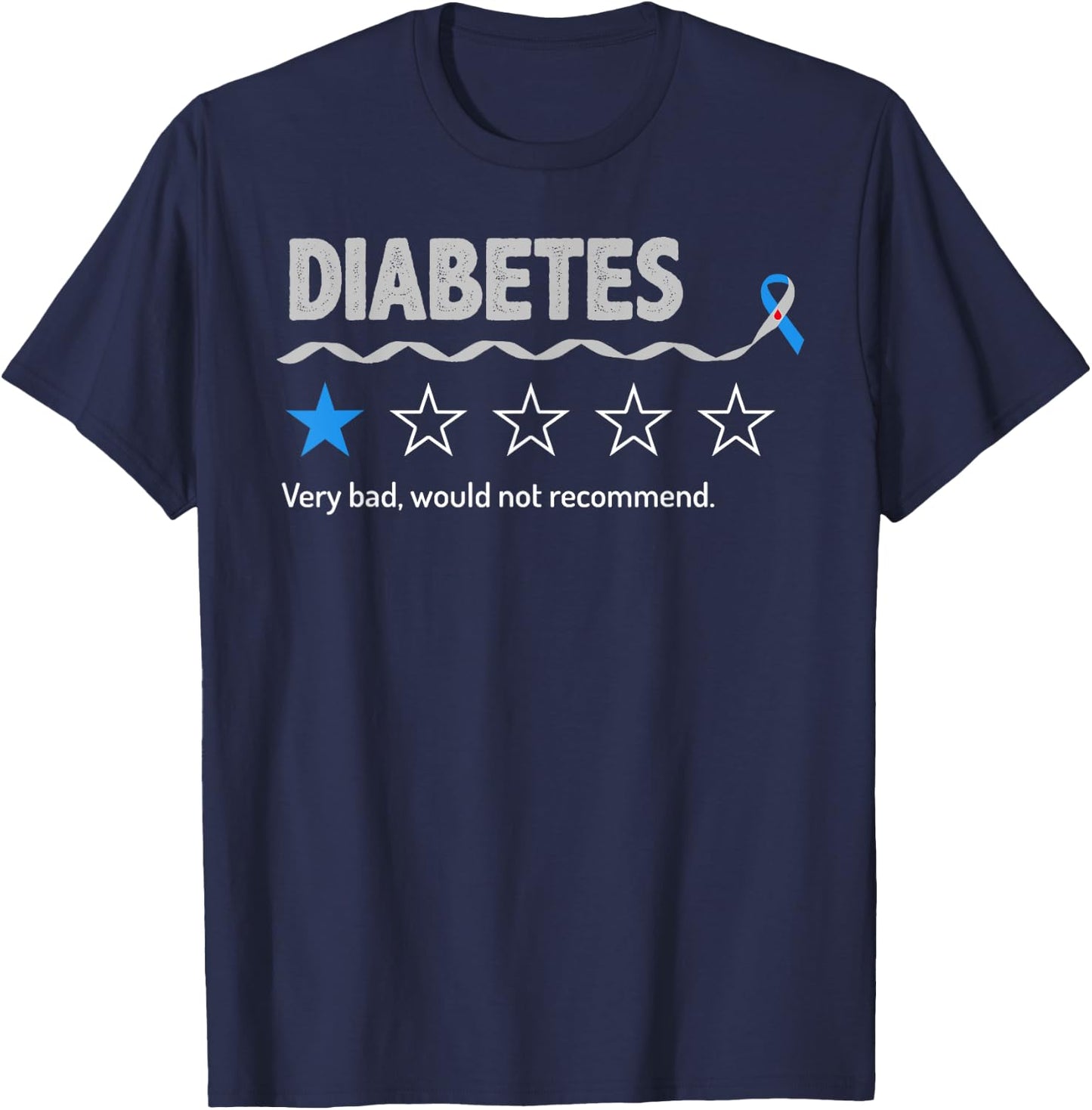 Diabetes Review Very Bad Would Not Recommend 1 Star Rating T-Shirt - T-Shirt | Navy