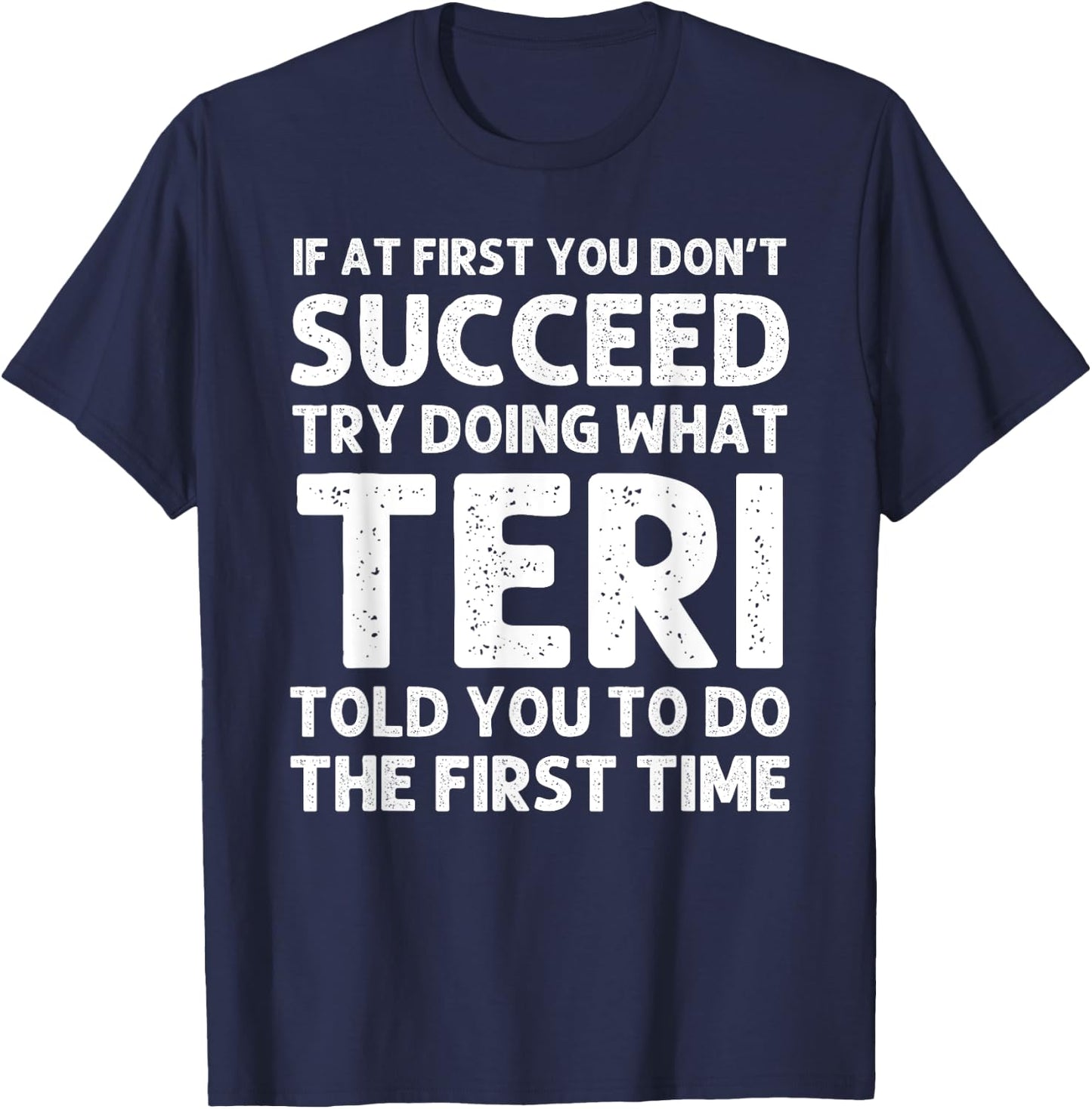 TERI Name Personalized Birthday Funny Christmas Joke T-Shirt - T-Shirt | Navy