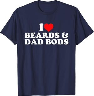 I Love Beards And Dad Bods T-Shirt - T-Shirt | Navy