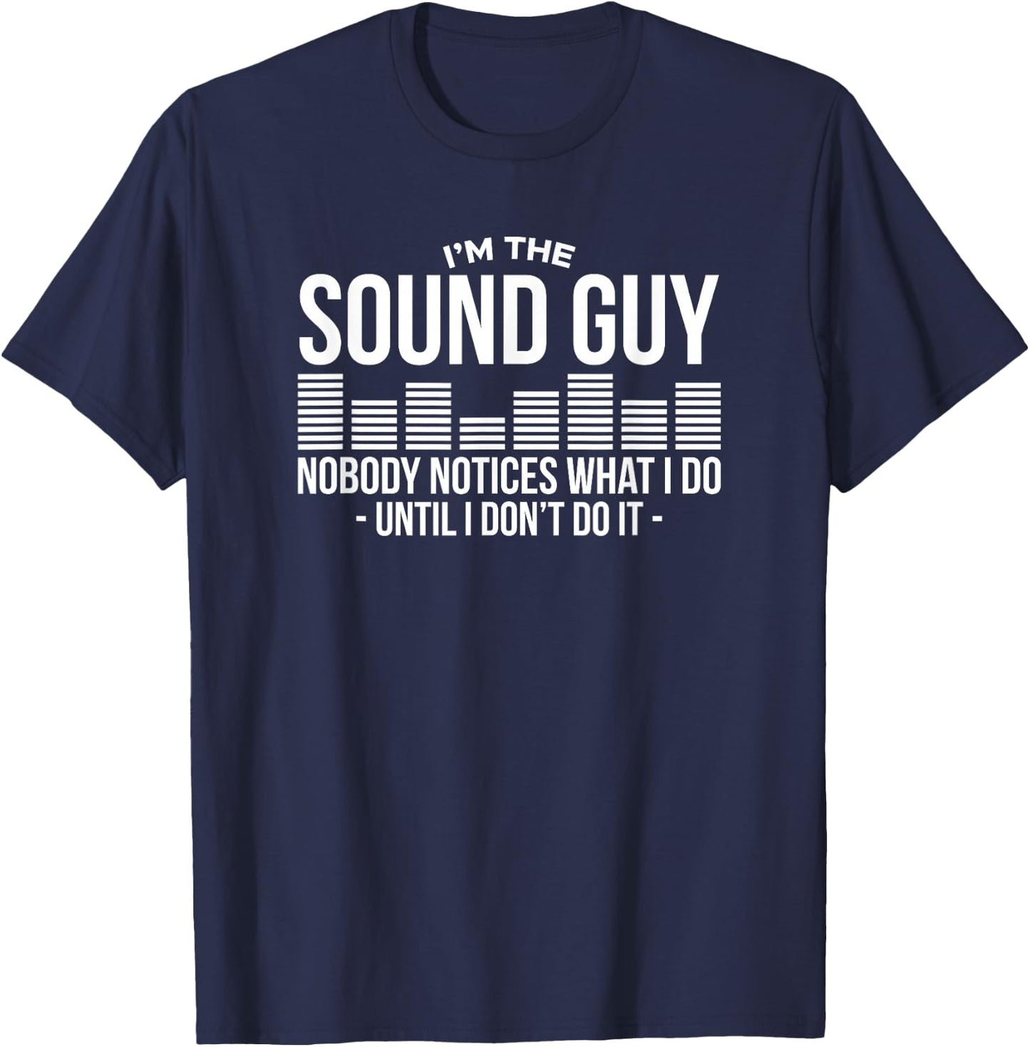 Sound Guy Audio Engineer Sound Engineer Sound Master Sound Musician T-Shirt - T-Shirt | Navy