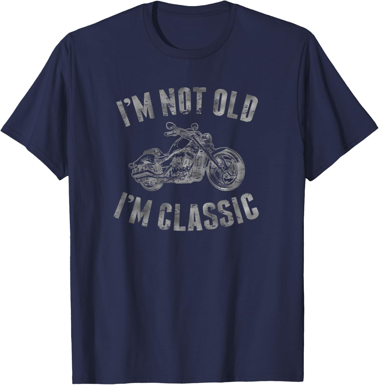 I'm Not Old I'm Classic Cool Motorcycle Birthday Men Women T-Shirt - T-Shirt | Navy