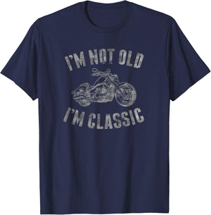 I'm Not Old I'm Classic Cool Motorcycle Birthday Men Women T-Shirt - T-Shirt | Navy