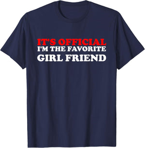 It's Official I'm The Favorite Girl Friend proud Girlfriend T-Shirt - T-Shirt | Navy