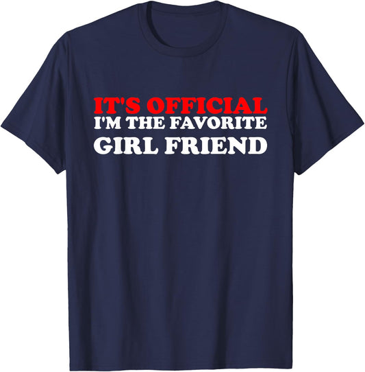 It's Official I'm The Favorite Girl Friend proud Girlfriend T-Shirt - T-Shirt | Navy