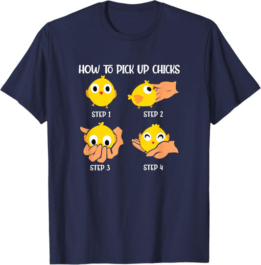 How To Pick Up Chicks Cheesy Pick-Up Lines Chicken Lover T-Shirt - T-Shirt | Navy