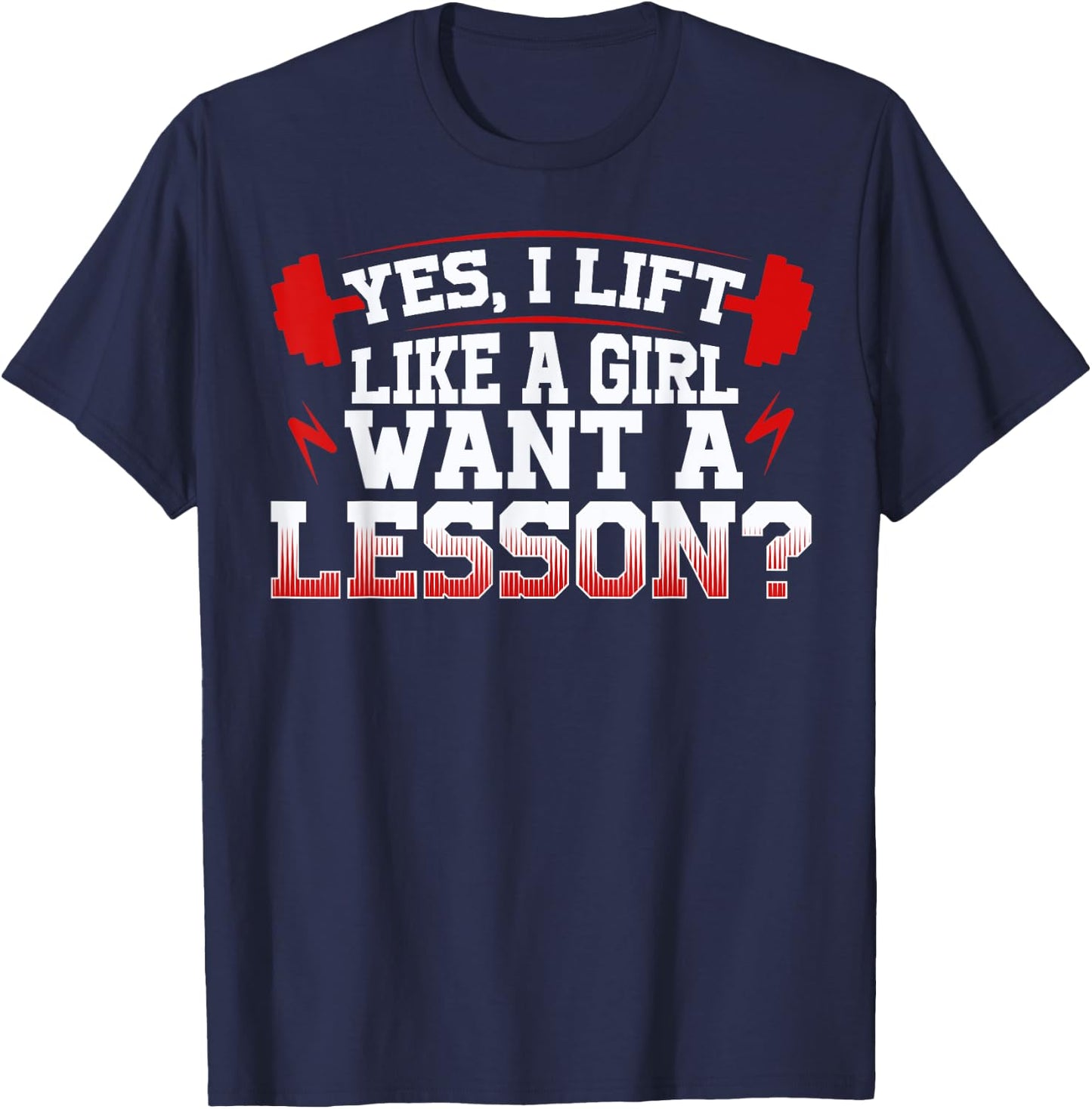 Lift like a girl, funny weightlifting quote, workout sport T-Shirt - T-Shirt | Navy