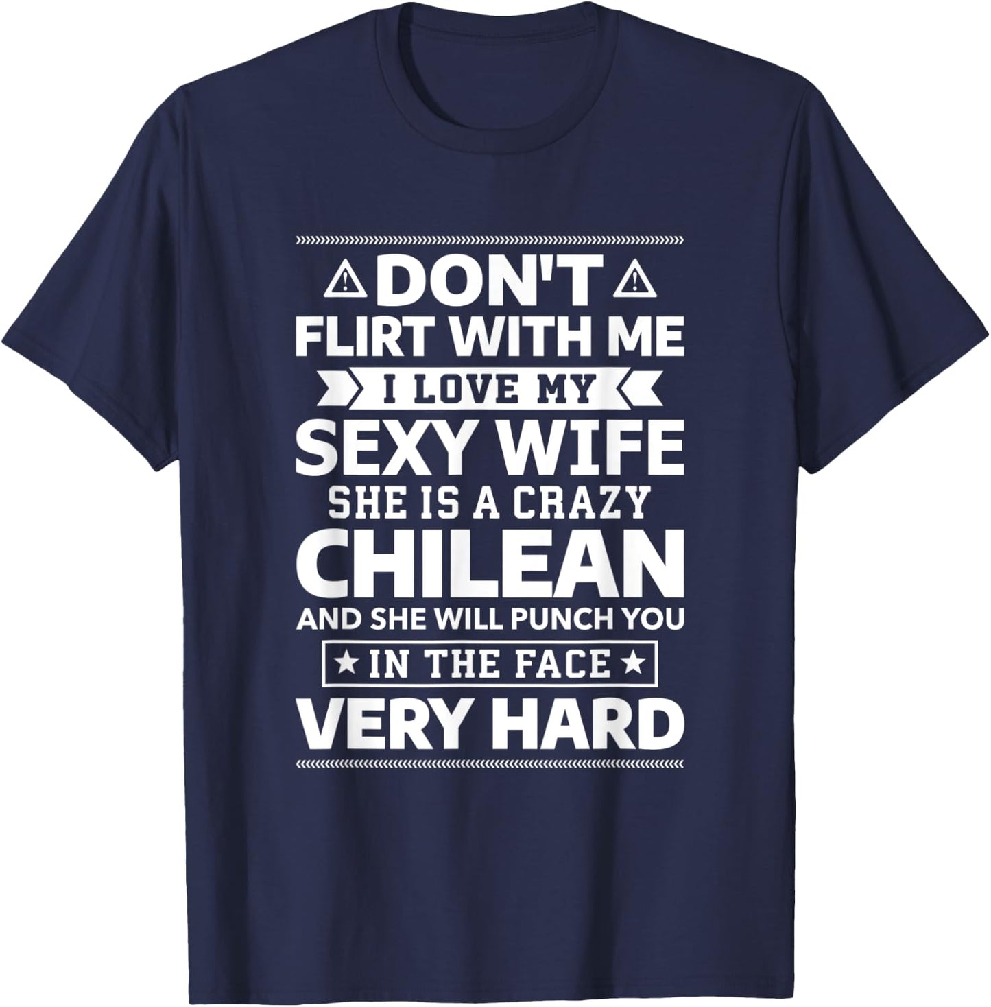 Don't Flirt With Me I Love My Chilean Wife T-Shirt - T-Shirt | Navy