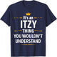 Inked Creation - Its an ITZY Thing You Wouldn't Understand T-Shirt - T-Shirt | Navy
