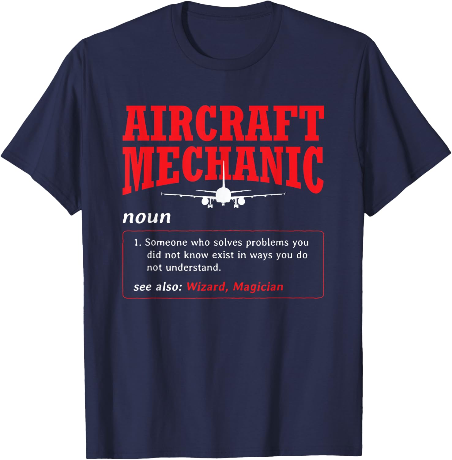 Aircraft Mechanic Definition Airplane Aircraft Mechanic T-Shirt - T-Shirt | Navy