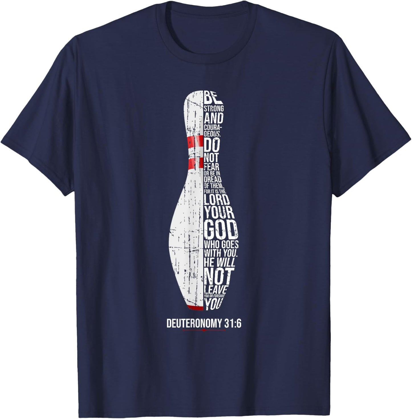 Christian Bowling Deuteronomy 31:6 Faith Christianity Bowler T-Shirt - T-Shirt | Navy
