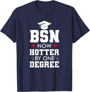 Nurse BSN Hotter By One Degree Graduation Gifts Women Men T-Shirt - T-Shirt | Navy