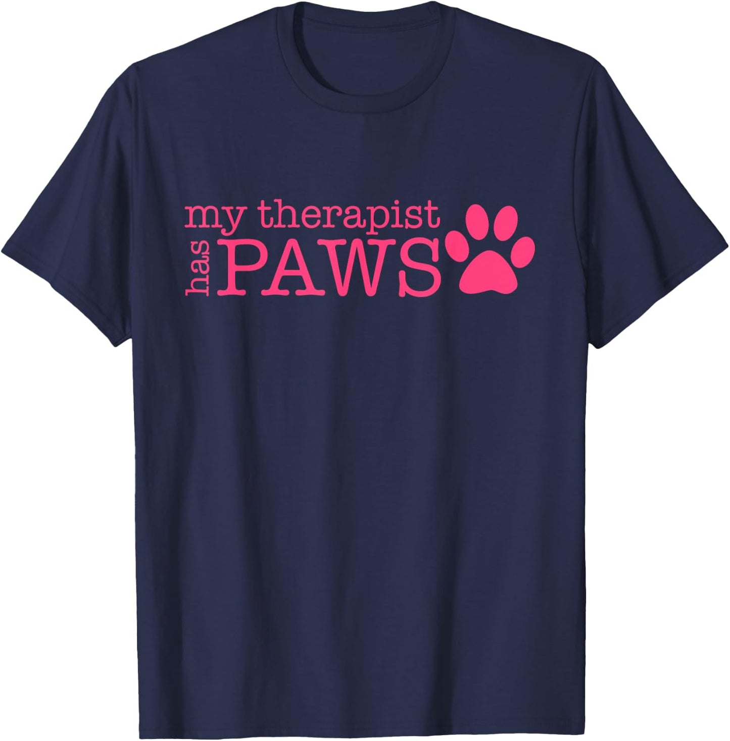 My Therapist Has Paws - My Therapist Has Paws T-Shirt - T-Shirt | Navy