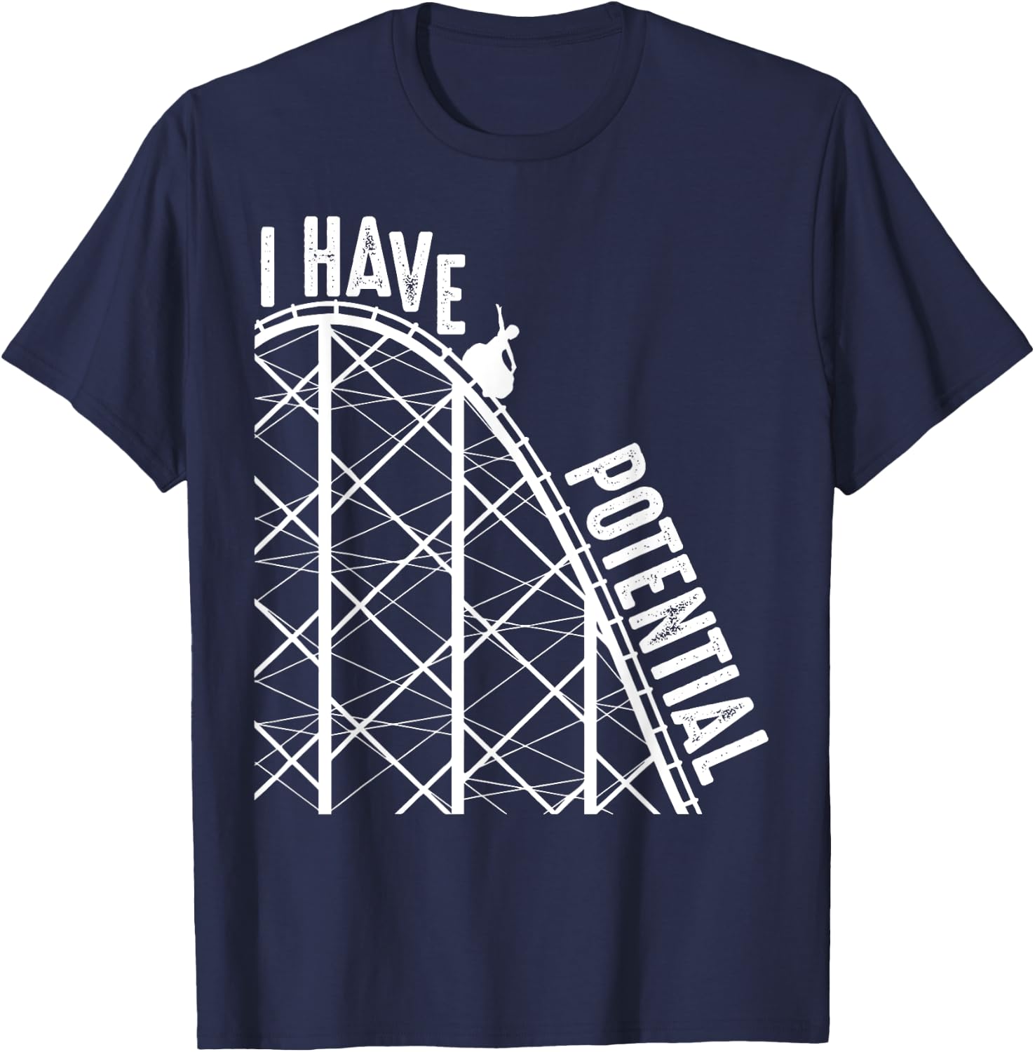 Funny I Have Potential | Cool Roller Coaster Physics Gift T-Shirt - T-Shirt | Navy