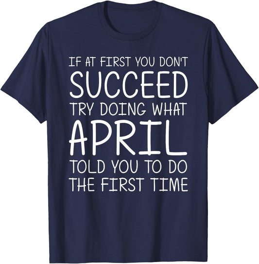 APRIL Gift Name Personalized Birthday Funny Christmas Joke T-Shirt - T-Shirt | Navy